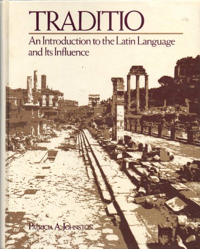 Traditio: An Introduction to the Latin Language and Its Influence (9780130880062) by Johnston, Patricia A.