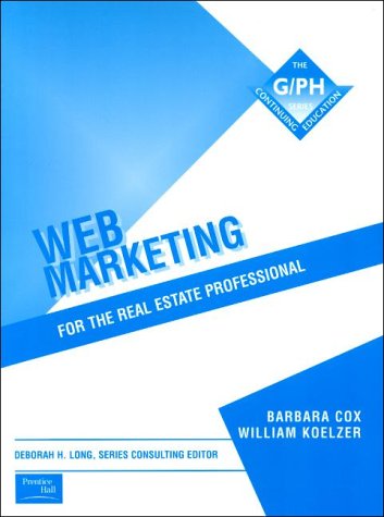 Web Marketing for the Real Estate Professional (9780130880604) by Cox, Barbara; Koelzer, Bill