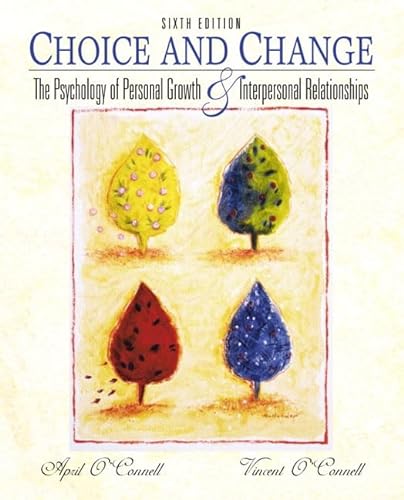 Choice and Change : The Psychology of Personal Growth and Interpersonal Relationships - O'Connell, April
