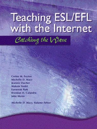 Stock image for Teaching ESL/EFL with the Internet : Catching the Wave for sale by Better World Books