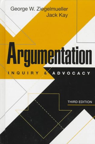 Stock image for Argumentation: Inquiry and Advocacy (3rd Edition) for sale by Campus Bookstore