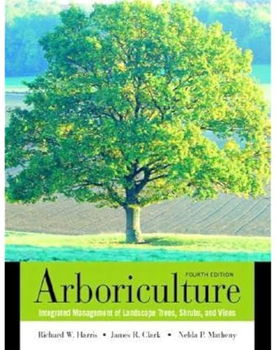 9780130888822: Arboriculture:Integrated Management of Landscape Trees, Shrubs, and Vines