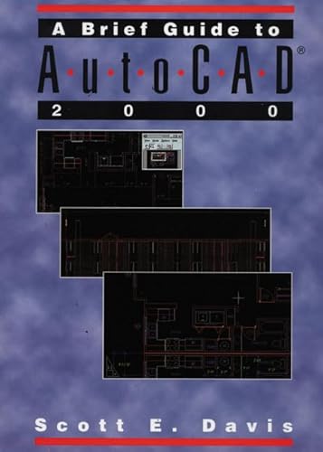 A Brief Guide to AutoCAD 2000 (9780130889850) by Davis, Scott E.