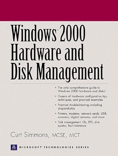 Beispielbild fr Windows 2000 Hardware and Disk Management (Prentice Hall Ptr Microsoft Technologies Series) zum Verkauf von WorldofBooks