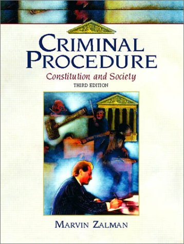 9780130892782: Criminal Procedure: Constitution and Society (3rd Edition)