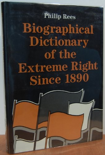 Beispielbild fr Biographical Dictionary of the Extreme Right since 1890 zum Verkauf von Better World Books