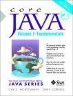 Core Java 2, Volume 1: Fundamentals (The Sun Microsystems Press Java Series) (9780130894687) by Horstmann, Cay S.; Cornell, Gary