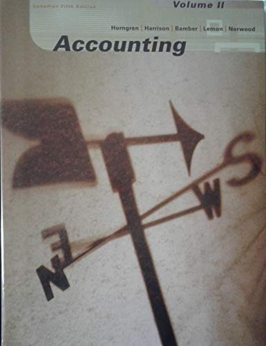 Beispielbild fr Accounting: Volume II (Chapters 12-18), Canadian Edition (5th Edition) zum Verkauf von Books Unplugged