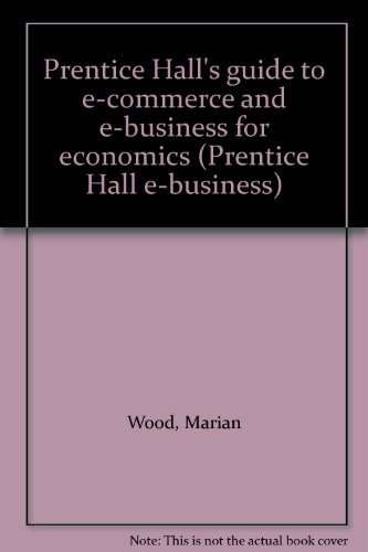 Beispielbild fr Prentice Hall's Guide to E-commerce and E-business for Economics zum Verkauf von BookHolders