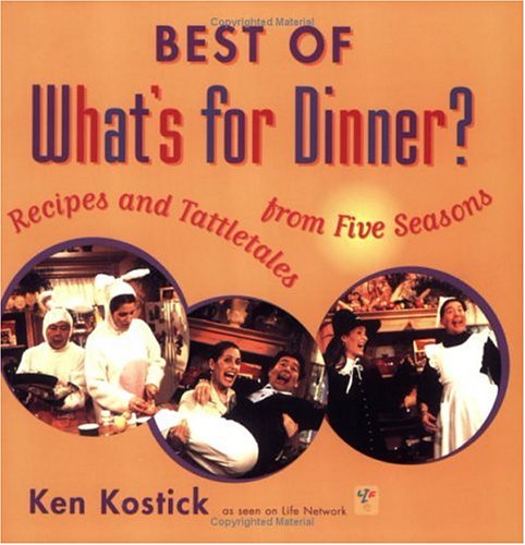 Stock image for Best of What's for Dinner? : Recipes and Tattletales from Five Seasons for sale by Better World Books