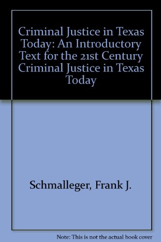 Stock image for Criminal Justice in Texas Today: An Introductory Text for the 21st Century Criminal Justice in Texas Today for sale by HPB-Red