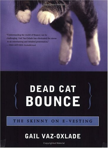 Beispielbild fr Dead Cat Bounce: The Skinny on E-Vesting zum Verkauf von ThriftBooks-Atlanta