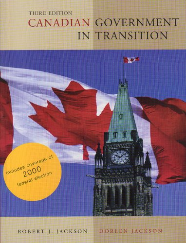 Beispielbild fr Canadian Government In Transition (3rd Edition) Jackson, Robert J. and Jackson, Doreen zum Verkauf von Aragon Books Canada
