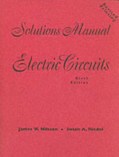 Electric Circuits Solutions Manual (9780130908674) by James W. Nilsson