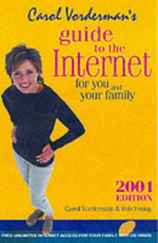 Stock image for Carol Vorderman's Guide to the Internet 2001: The Internet for You and Your Family for sale by AwesomeBooks