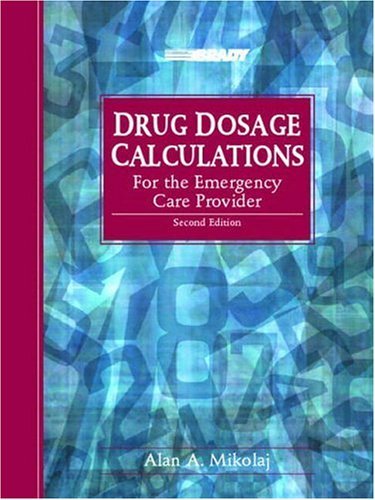 Stock image for Drug Dosage Calculations for the Emergency Care Provider (2nd Edition) for sale by SecondSale