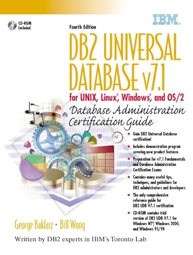 DB2 Universal Database v7.1 for UNIX, Linux, Windows and OS/2 Database Administration Certification Guide (4th Edition) (9780130913661) by George Baklarz; Bill Wong; Cook, Jonathan