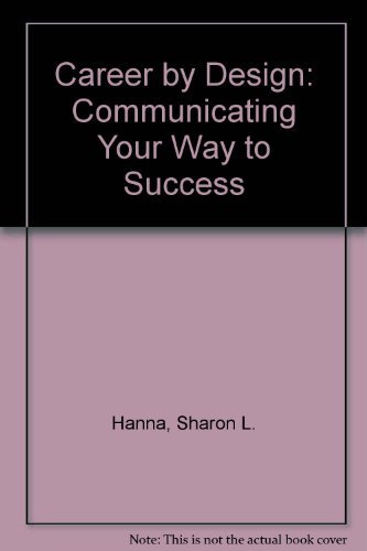 Stock image for Career by Design: Communicating Your Way to Success (2nd Edition) for sale by The Book Cellar, LLC