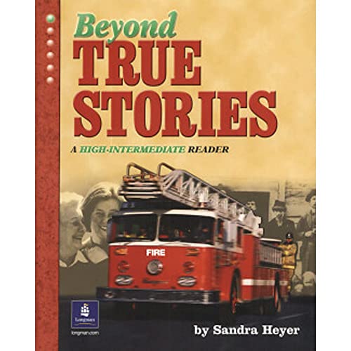 Beyond True Stories: A High-Intermediate Reader (9780130918147) by Heyer, Sandra