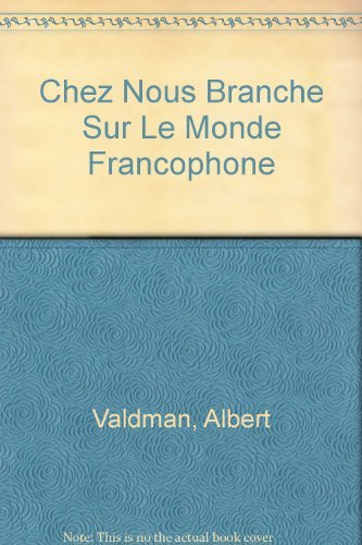 Stock image for Chez Nous Branche Sur Le Monde Francophone for sale by Books Puddle