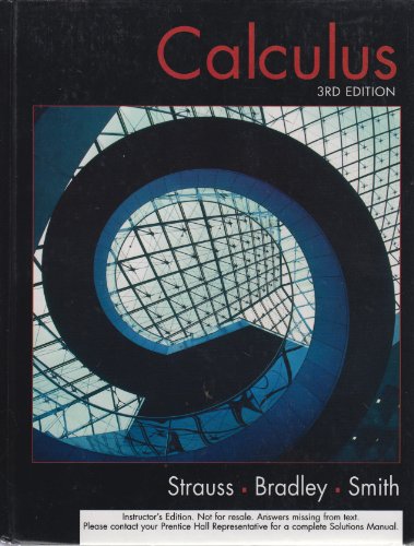 Calculus - Instructor's Edition - 3rd Edition (9780130920102) by Monty J. Strauss; Gerald L.. Bradley; Karl J. Smith