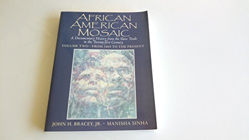 Stock image for African American Mosaic: A Documentary History from the Slave Trade to the Twenty-First Century, Volume Two: From 1865 to the Present for sale by Books Unplugged