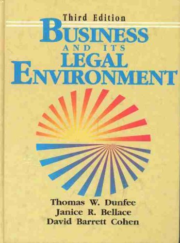 Business and Its Legal Environment (9780130923059) by Dunfee, Thomas W.; Bellace, Janice R.; Cohen, David Barrett