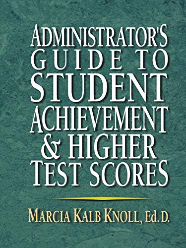 Stock image for Administrator's Guide to Student Achievement and Higher Test Scores for sale by Better World Books