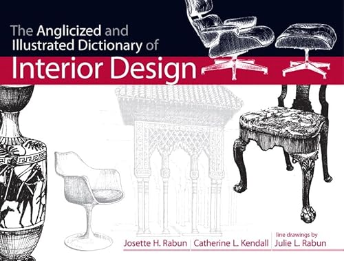 Imagen de archivo de The Anglicized and Illustrated Dictionary of Interior Design (Fashion Series) a la venta por Ergodebooks