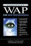 Stock image for Essential WAP for Web Professionals for sale by Phatpocket Limited