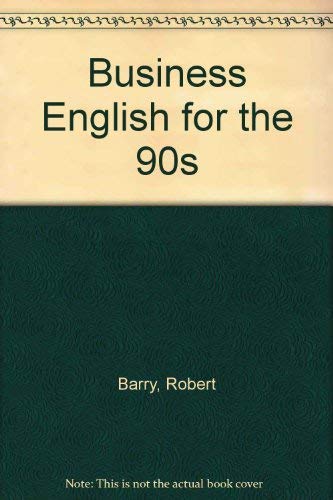 Business English for the '90s (9780130925947) by Barry, Robert E.