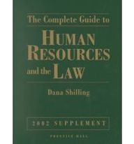 The Complete Guide to Human Resources and the Law, 2002 (9780130926524) by Shilling, Dana