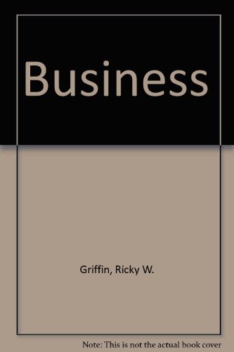 Business (9780130926777) by Griffin, Ricky W.; Ebert, Ronald J.