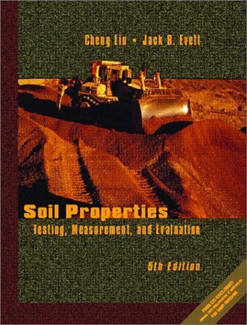 Beispielbild fr Soil Properties : Testing, Measurement, and Evaluation zum Verkauf von Better World Books