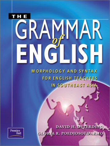 The Grammar Of English: Morphology and Syntax for English Teachers in Southeast Asia (9780130930095) by Deterding, David; Poedjosoedarmo, Gloria