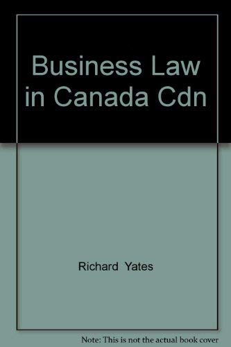 Business Law in Canada Cdn (9780130930682) by Richard A. Yates; Ruth Yates