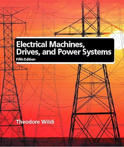 Beispielbild fr Electrical Machines, Drives, and Power Systems (5th Edition) zum Verkauf von Irish Booksellers