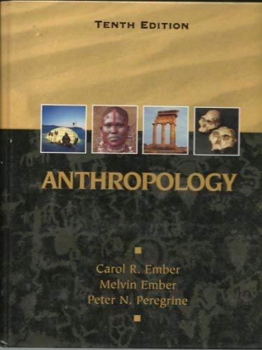 Anthropology (9780130932587) by Ember, Carol R.; Ember, Melvin; Peregrine, Peter N.