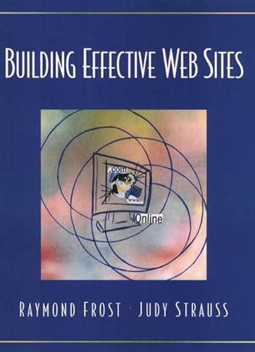 Building Effective Web Sites (9780130932884) by Frost, Raymond; Strauss, Judy