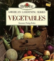 Beispielbild fr Burpee American Gardening Series: Vegetables zum Verkauf von Wonder Book