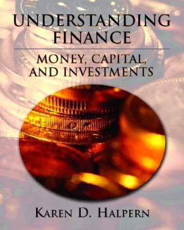Understanding Finance: Money, Capital, and Investments - Halpern, Karen D.