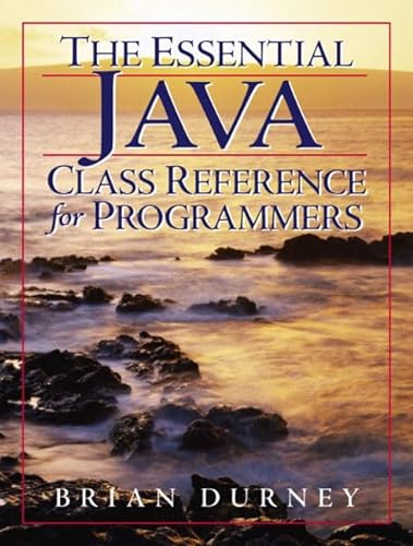The Essential Java Class Reference for Programmers 