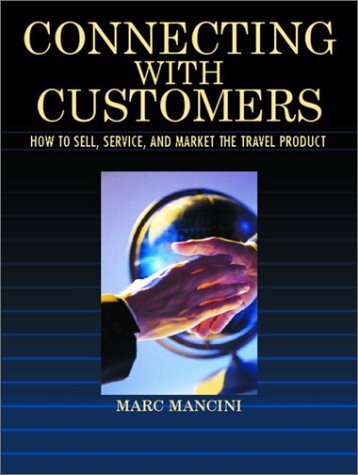 Stock image for Connecting With Customers: How to Sell, Service, and Market the Travel Product for sale by SecondSale