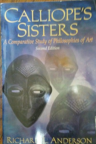 Imagen de archivo de Calliope's Sisters: A Comparative Study of Philosophies of Art (2nd Edition) a la venta por Gulf Coast Books