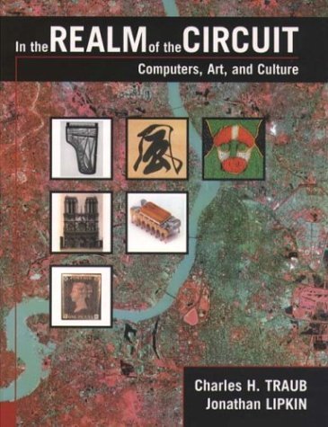 9780130936745: In the Realm of the Circuit: Computers, Art, and Culture