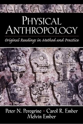 Physical Anthropology: Original Readings in Method and Practice (9780130939791) by Peregrine, Peter; Ember, Carol; Ember, Melvin
