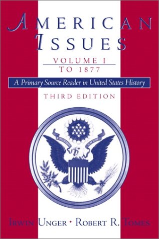 Beispielbild fr American Issues: A Primary Source Reader in United States History, Volume I--To 1877 (3rd Edition) zum Verkauf von New Legacy Books