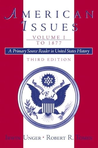 Imagen de archivo de American Issues: A Primary Source Reader in United States History, Volume I--To 1877 (3rd Edition) a la venta por New Legacy Books