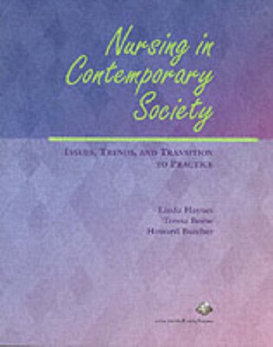 Imagen de archivo de Nursing in Contemporary Society: Issues, Trends and Transition to Practice a la venta por Wonder Book