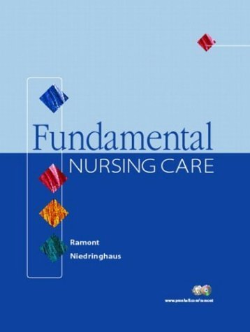 Fundamental Nursing Care - Roberta Pavy Ramont, Dee Niedringhaus, Roberta Ramont